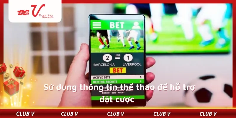 Sử dụng thông tin thể thao để hỗ trợ đặt cược